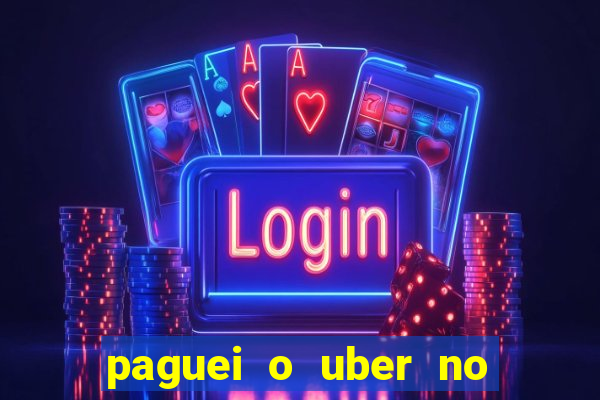 paguei o uber no pix e nao encontrou motorista